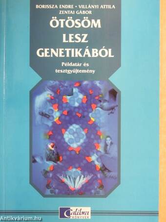 Ötösöm lesz genetikából - Példatár és tesztgyűjtemény