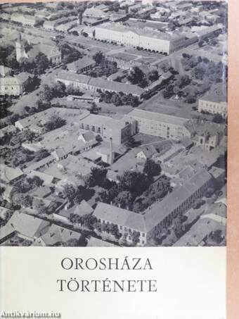 Orosháza története/Orosháza néprajza I-II.