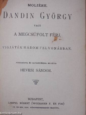 A botcsinálta doktor/A fösvény/A kényeskedők/Dandin György vagy a megcsúfolt férj