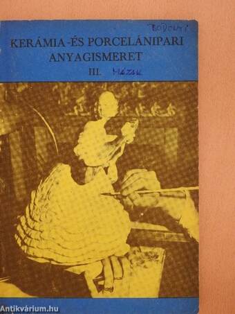 Kerámia- és porcelánipari anyagismeret III.