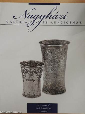 Nagyházi Galéria és Aukciósház 222. aukció