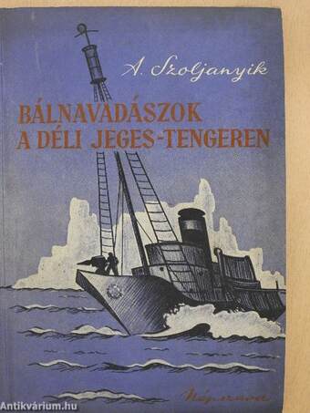 Bálnavadászok a déli Jeges-tengeren