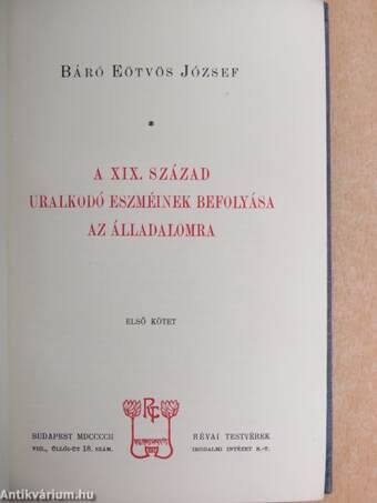 A XIX. század uralkodó eszméinek befolyása az álladalomra I-III.