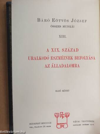 A XIX. század uralkodó eszméinek befolyása az álladalomra I-III.