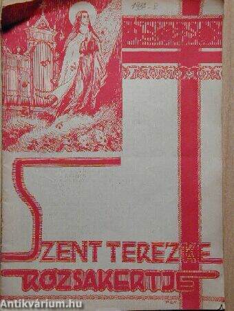 Szent Terézke rózsakertje 1937.
