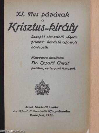 XI. Pius pápának a Krisztus-király ünnepét elrendelő «Quas primas» kezdetű apostoli körlevele