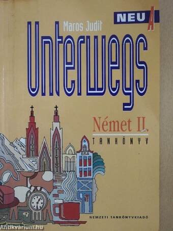 Unterwegs Neu A - Német II. tankönyv