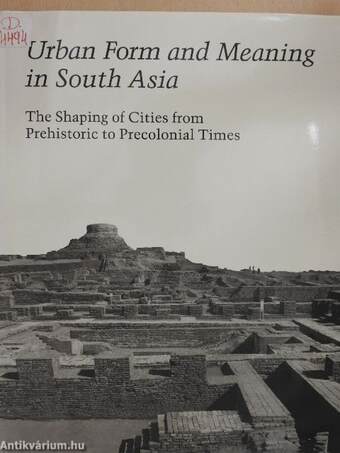 Urban Form and Meaning in South Asia