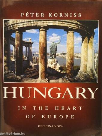 Hungary in the Heart of Europe