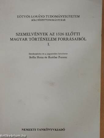 Szemelvények az 1526 előtti magyar történelem forrásaiból I.