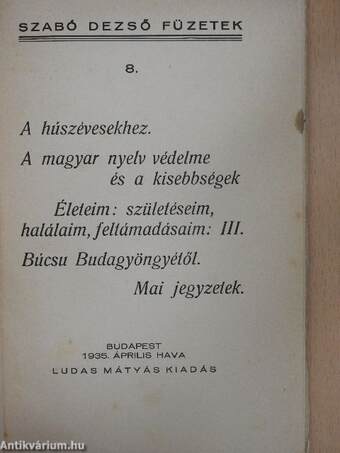 A húszévesekhez/A magyar nyelv védelme és a kisebbségek/Életeim: születéseim, halálaim, feltámadásaim: III./Búcsu Budagyöngyétől/Mai jegyzetek