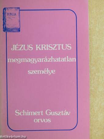 Jézus Krisztus megmagyarázhatatlan személye
