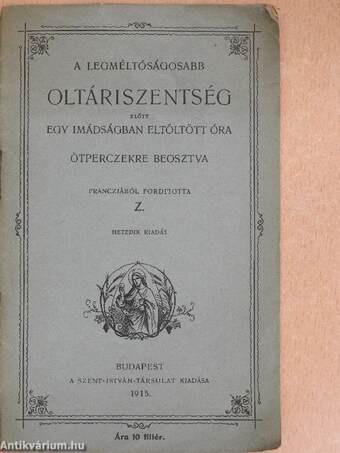 A legméltóságosabb Oltáriszentség előtt egy imádságban eltöltött óra ötperczekre beosztva