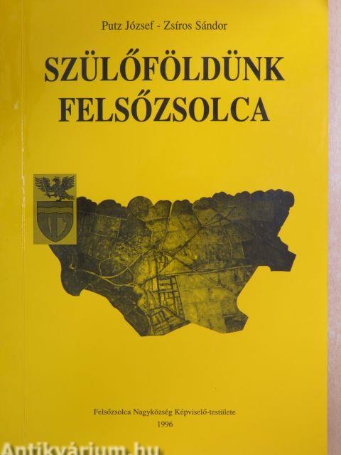 Szülőföldünk Felsőzsolca