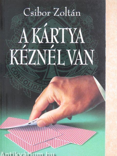 A kártya kéznél van