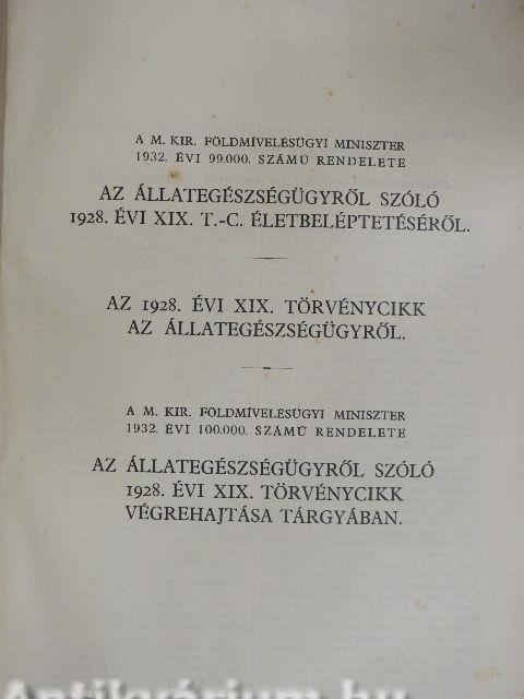 A m. kir. földmívelésügyi miniszter 1932. évi 99.000 számú rendelete az állategészségügyről szóló 1928. évi XIX. t.-c. életbeléptetéséről/Az 1928. évi XIX. törvénycikk az állategészségügyről