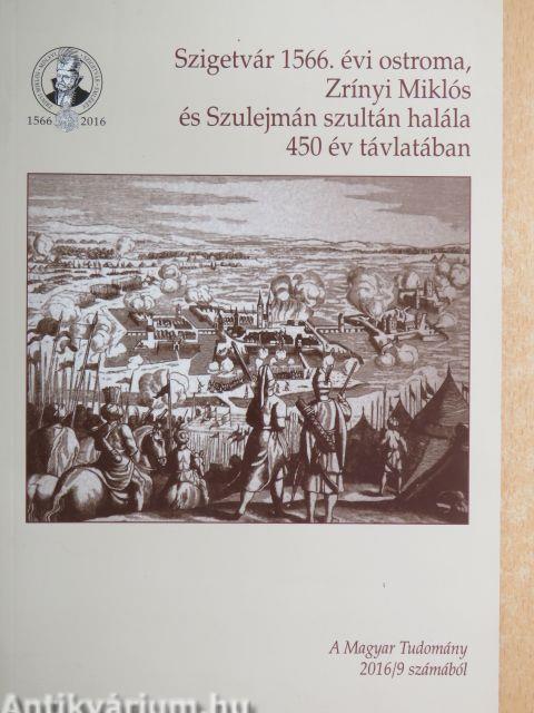 Szigetvár 1566. évi ostroma, Zrínyi Miklós és Szulejmán szultán halála 450 év távlatában