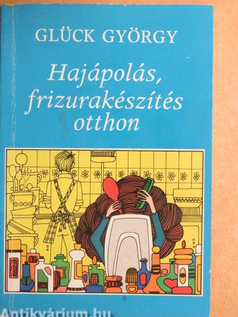 Hajápolás, frizurakészítés otthon