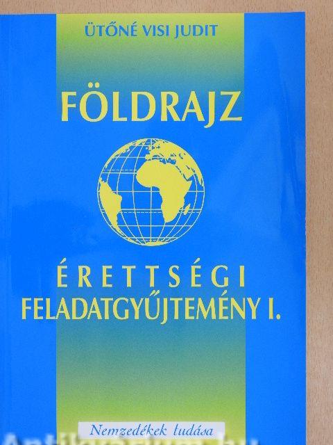 Földrajz érettségi feladatgyűjtemény I.