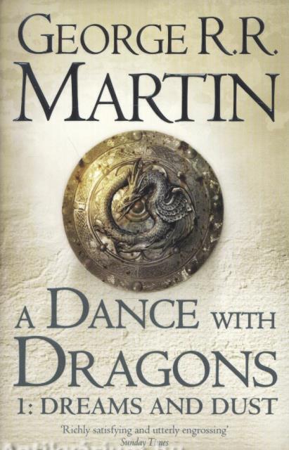 A DANCE WITH DRAGONS 1: DREAMS AND DUST