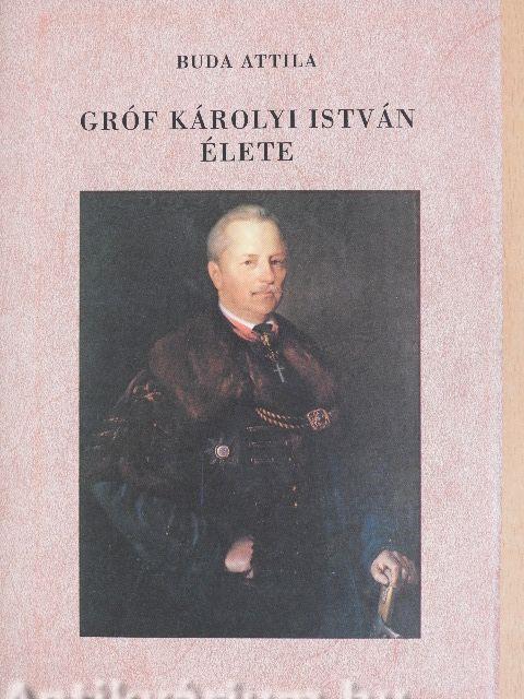 Gróf Károlyi István élete
