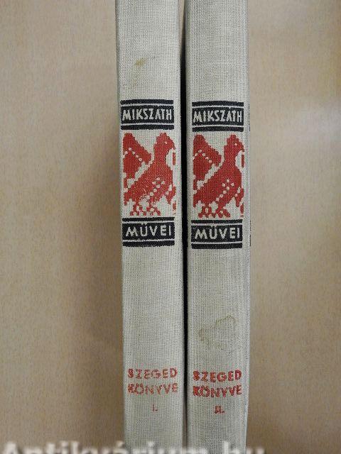 Szeged könyve I-II.