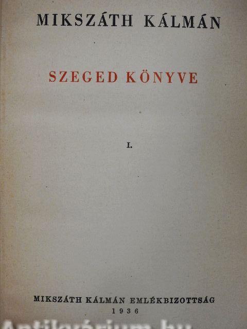 Szeged könyve I-II.