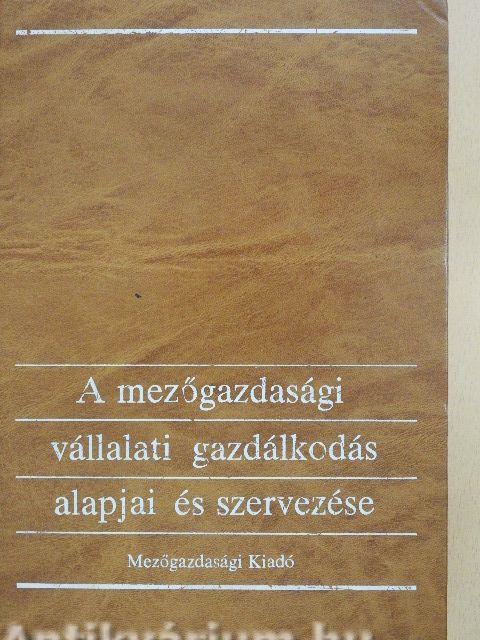 A mezőgazdasági vállalati gazdálkodás alapjai és szervezése