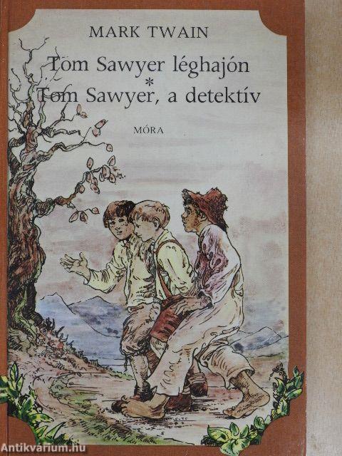 Tom Sawyer léghajón/Tom Sawyer, a detektív