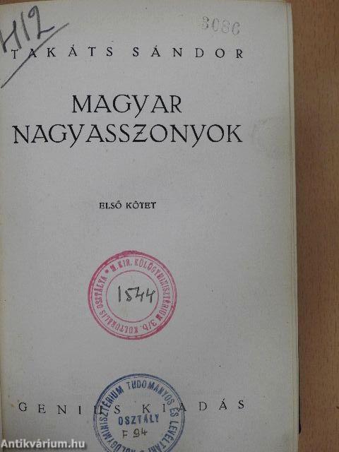 Magyar nagyasszonyok I-II.