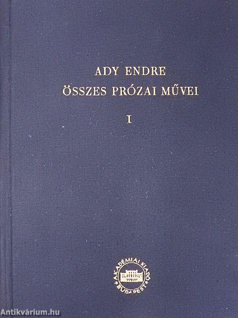 Ady Endre összes prózai művei I. (töredék)