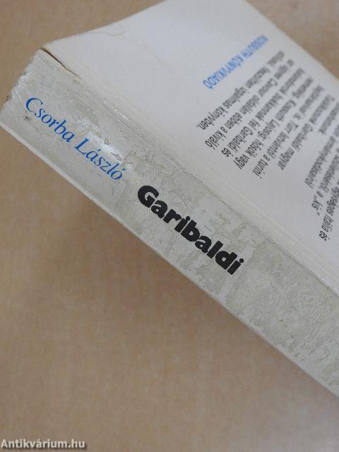 Garibaldi élete és kora