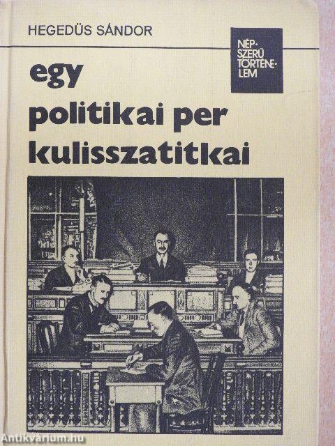 Egy politikai per kulisszatitkai