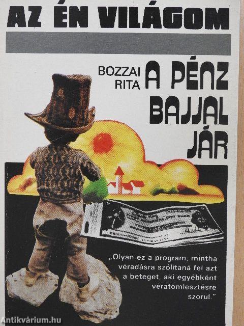 A pénz bajjal jár