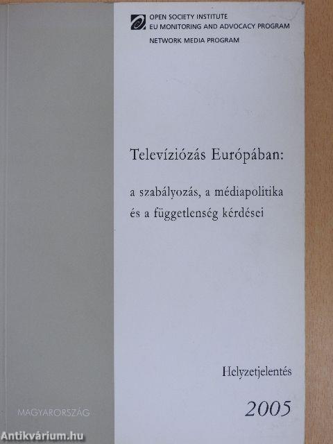 Televíziózás Európában: a szabályozás, a médiapolitika és a függetlenség kérdései