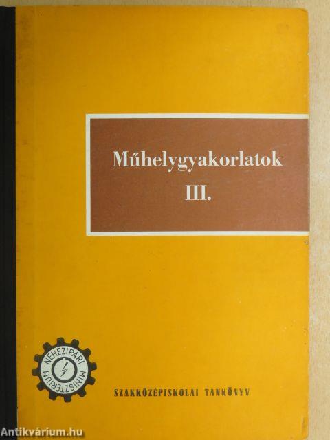 Műhelygyakorlatok III.