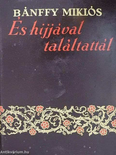 És hijjával találtattál... I-II.