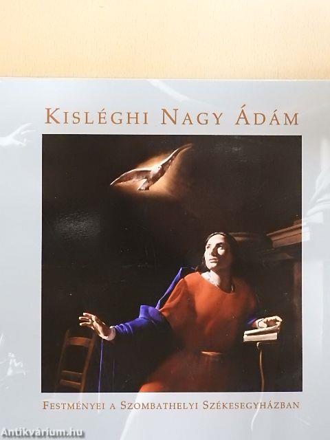 Kisléghi Nagy Ádám festményei a Szombathelyi Székesegyházban