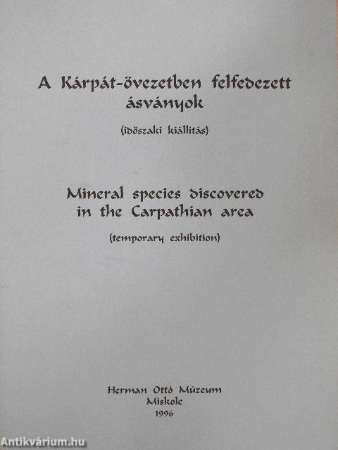 A Kárpát-övezetben felfedezett ásványok/Mineral species discovered in the Carpathian area