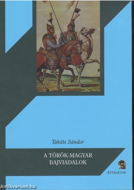 A TÖRÖK-MAGYAR BAJVIADALOK