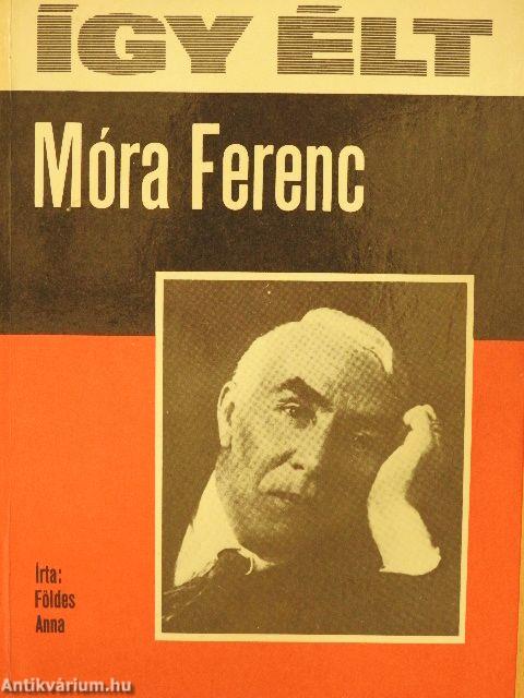 Így élt Móra Ferenc