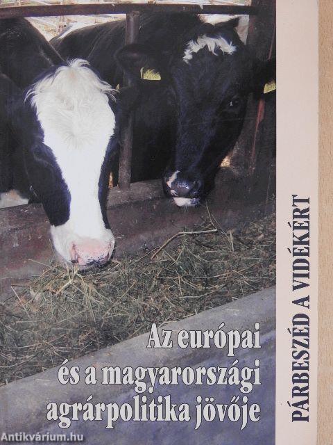 Az európai és a magyarországi agrárpolitika jövője