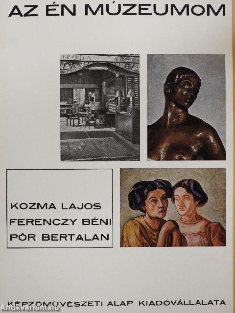 Kozma Lajos, Ferenczy Béni, Pór Bertalan