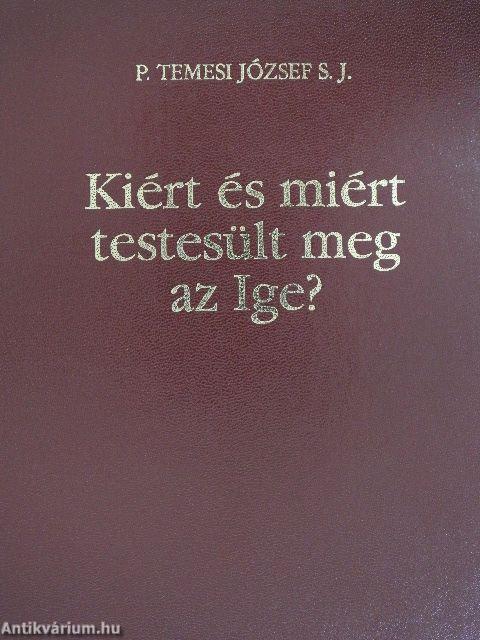 Kiért és miért testesült meg az Ige?