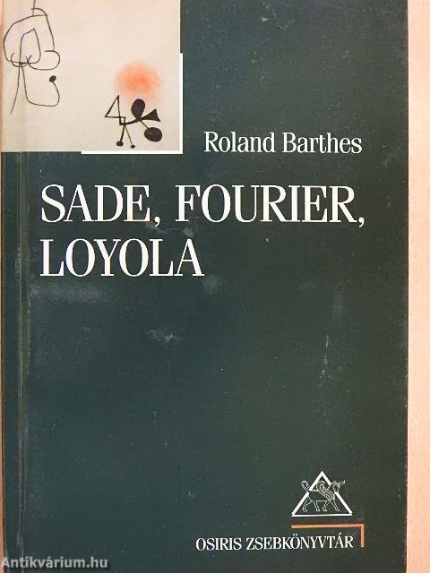 Sade, Fourier, Loyola