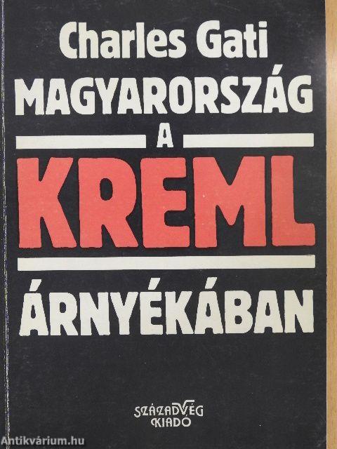 Magyarország a Kreml árnyékában