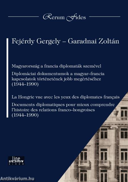 Magyarország a francia diplomaták szemével. La Hongrie vue avec les yeux des diplomates français