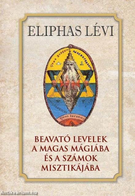 Beavató levelek a magas mágiába és a számok misztikájába