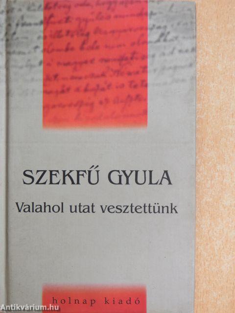 "Valahol utat vesztettünk"