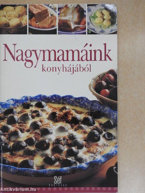 Nagymamáink konyhájából